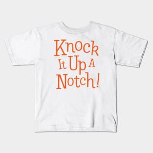 Knock It Up A Notch! Bam! Kids T-Shirt